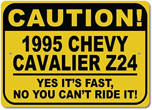 1995 95 Chevy Cavalier Z24 זהירות שלט רכב מהיר, שלט חידוש מתכת, עיצוב קיר מערת גבר, שלט מוסך - 10x14 אינץ '